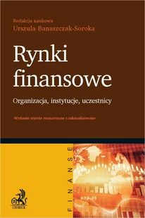 Rynki finansowe. Organizacja instytucje uczestnicy - E-booki - biznes i ekonomia - miniaturka - grafika 1