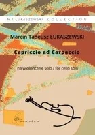 Capriccio ad Carpaccio na wiolonczelę solo Marcin Tadeusz Łukaszewski - Materiały pomocnicze dla uczniów - miniaturka - grafika 2