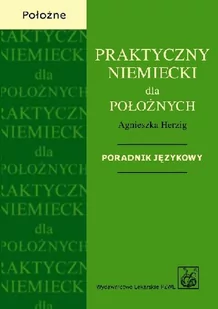 Wydawnictwo Lekarskie PZWL Praktyczny niemiecki dla położnych - Herzig Agnieszka - Książki do nauki języka niemieckiego - miniaturka - grafika 1