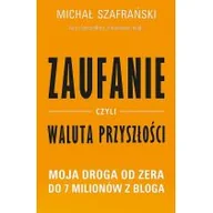 Psychologia - ZAUFANIE CZYLI WALUTA PRZYSZŁOŚCI MOJA DROGA OD ZERA DO 7 MILIONÓW Z BLOGA - miniaturka - grafika 1