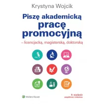 Wojcik Krystyna Piszę akademicką pracę promocyjną licencjacką magisterską doktorską - mamy na stanie, wyślemy natychmiast