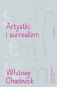Książki o kulturze i sztuce - Artystki i surrealizm. Sztuka i życie - Whitney Chadwick - miniaturka - grafika 1