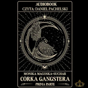 Córka gangstera. Prima parte Monika Magoska-Suchar - Audiobooki - romanse - miniaturka - grafika 1