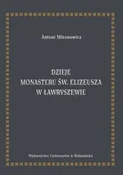 Archeologia - Dzieje monasteru św. Elizeusza w Ławryszewie - Antoni Mironowicz - miniaturka - grafika 1