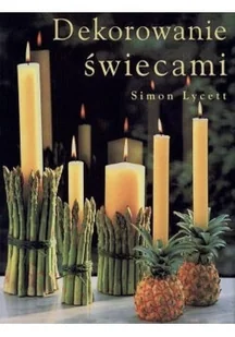 Dekorowanie świecami - Książki o kulturze i sztuce - miniaturka - grafika 1