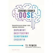 Psychologia - Zdrowa dawka DOSE. Optymalizuj pracę mózgu i ciała, regulując uwalnianie dopaminy, oksytocyny, serotoniny i endorfin - miniaturka - grafika 1
