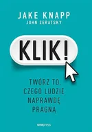Marketing - Klik Twórz to, czego ludzie naprawdę pragną - Jake Knapp, John Zeratsky - książka - miniaturka - grafika 1
