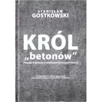 Król betonów Stanisław Gostkowski - Poezja Król betonów Stanisław Gostkowski - Poezja - miniaturka - grafika 1