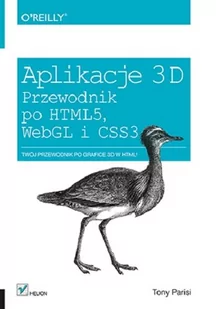 Helion Aplikacje 3D. Przewodnik po HTML5, WebGL i CSS3 - Tony Parisi - Przewodniki - miniaturka - grafika 1