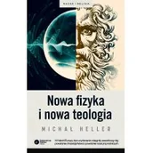 Filozofia i socjologia - Nowa fizyka i nowa teologia - Michał Heller - miniaturka - grafika 1