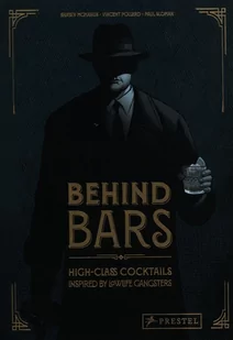 Prestel Behind Bars High-Class Cocktails inspired by Lowlife Gangsters Vincent Pollard - Książki kucharskie - miniaturka - grafika 1