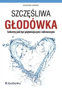 Simeone Salvatore Szczęśliwa głodówka Sekrety jak być piękniejszym i zdrowszym - Diety, zdrowe żywienie - miniaturka - grafika 2