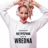 Bluzy damskie - BLUZA DAMSKA Biała Kaptur Prezent Urodziny NIE WYSPANA ROBIĘ SIĘ WREDNA - S - miniaturka - grafika 1