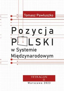 Pozycja Polski w systemie międzynarodowym - Tomasz Pawłuszko - książka - Polityka i politologia - miniaturka - grafika 1