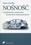 Technika - Nośność i mechanizmy zniszczenia konstrukcji cienkościennych - Maria Kotełko - miniaturka - grafika 1