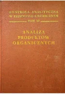 Chemia - Kontrola analityczna w przemyśle chemicznym tom 6 Analiza produktów organicznych - miniaturka - grafika 1