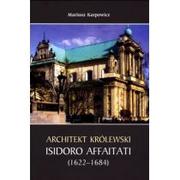 Książki o architekturze - NERITON Architekt królewski Isidoro Affaitati (1622-1684) - Mariusz Karpowicz - miniaturka - grafika 1