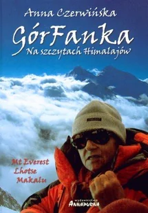 Annapurna Anna Czerwińska GórFanka. Na szczytach Himalajów - Książki podróżnicze - miniaturka - grafika 1