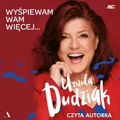 Audiobooki - biografie - Wyśpiewam wam więcej Urszula Dudziak - miniaturka - grafika 1