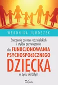 E-booki - nauka - Znaczenie postaw rodzicielskich i stylów przywiązania dla funkcjonowania psychospołecznego dziecka - miniaturka - grafika 1