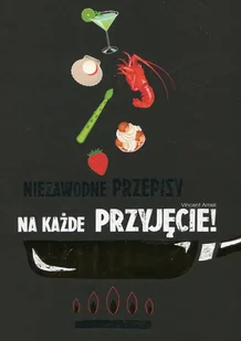 Amiel Vincent Niezawodne przepisy na każde przyjęcie! - Książki kucharskie - miniaturka - grafika 2