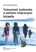 Scholar TOŻSAMOŚĆ ŻYDOWSKA A POLITYKA IMIGRACYJNA IZRAELA