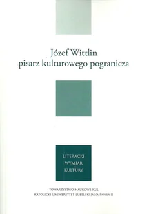 Józef Wittlin pisarz kulturowego pogranicza - Podręczniki dla szkół wyższych - miniaturka - grafika 1