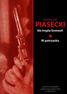 Na tropie knowań. W potrzasku - Stanisław Piasecki - Powieści sensacyjne - miniaturka - grafika 2