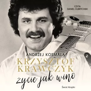 Krzysztof Krawczyk. Życie jak wino - Audiobooki - biografie - miniaturka - grafika 1