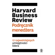 Zarządzanie - Harvard Business Review. Podręcznik menedżera. 17 najważniejszych umiejętności lidera - miniaturka - grafika 1