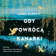 Audiobooki - romanse - Gdy powrócą kanarki - miniaturka - grafika 1