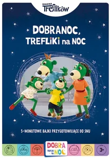 Rodzina Treflików Dobranoc Trefliki Na Noc Praca zbiorowa - Powieści i opowiadania - miniaturka - grafika 2