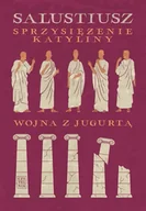 Historia świata - Sprzysiężenie Katyliny. Wojna z Jugurtą - Gajus Salustiusz Krispus - miniaturka - grafika 1