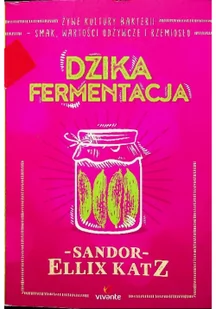 Vivante Dzika fermentacja - Książki kucharskie - miniaturka - grafika 2