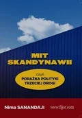 Kulturoznawstwo i antropologia - Mit Skandynawii czyli porażka trzeciej drogi - Sanandaji Nima - miniaturka - grafika 1