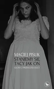 Staniemy się tacy jak on. Głosy z przeklętej ulicy - Maciej Pisuk - Felietony i reportaże - miniaturka - grafika 1