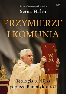 Przymierze i komunia Teologia biblijna papieża Benedykta XVI | - Religia i religioznawstwo Przymierze i komunia Teologia biblijna papieża Benedykta XVI | - Religia i religioznawstwo - miniaturka - grafika 2