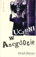 Opowiadania - UCZENI W ANEGDOCIE - miniaturka - grafika 1