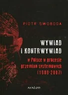 Historia Polski - Avalon Wywiad i kontrwywiad w Polsce w procesie przemian systemowych - Swoboda Piotr - miniaturka - grafika 1