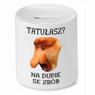 SKARBONKA NOSACZA TATUŁASZ NA DUPIE SE ZRÓB z Nadrukiem ze Zdjęciem - Skarbonki - miniaturka - grafika 1
