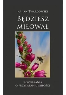 Bernardinum Będziesz miłował - Jan Twardowski - Religia i religioznawstwo - miniaturka - grafika 2