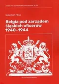 Historia świata - Belgia pod rządami śląskich oficerów 1940-1944 - Sebastian Fikus - miniaturka - grafika 1