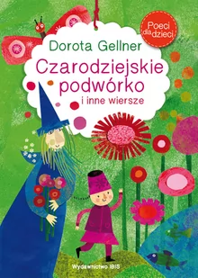 BOOKS Poeci dla dzieci. Czarodziejskie podwórko i inne wiersze Dorota Gellner - Wierszyki, rymowanki, piosenki - miniaturka - grafika 1