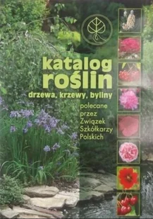 Katalog roślin Drzewa krzewy byliny - Nauki przyrodnicze - miniaturka - grafika 1
