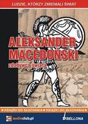 Audiobooki - biografie - Aleksander Macedoński - zdobywca świata - miniaturka - grafika 1