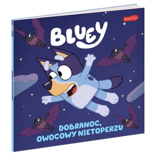 Bluey. Dobranoc, Owocowy Nietoperzu. Moja Czytanka Książka Dla Dzieci - Komiksy dla dzieci - miniaturka - grafika 1