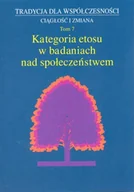 Filozofia i socjologia - UMCS Wydawnictwo Uniwersytetu Marii Curie-Skłodows Tradycja dla współczesności Ciągłość i zmiana Tom 7 Kategoria etosu w badaniach nad społeczeństwem - UMCS - miniaturka - grafika 1