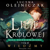 Audiobooki - literatura piękna - Lilie królowej. Wiedźmy. Tom 2 - miniaturka - grafika 1