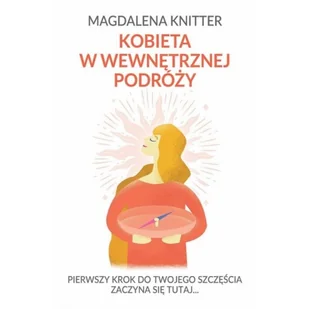 Kobieta W Wewnętrznej Podróży Magdalena Knitter - Poradniki hobbystyczne - miniaturka - grafika 2