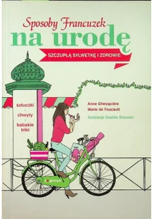 Muza Sposoby Francuzek na urodę, szczupłą sylwetkę i zdrowie - Kuchnie świata - miniaturka - grafika 3